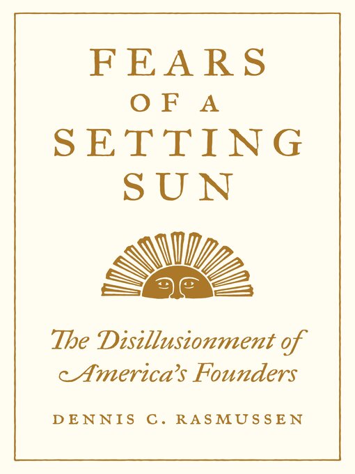Title details for Fears of a Setting Sun by Dennis C. Rasmussen - Available